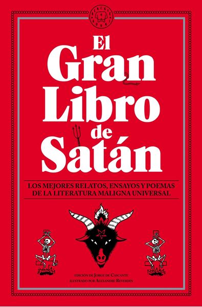 Gran Libro de Satán, El "Los mejores relatos, ensayos y poemas de la literatura maligna universal"