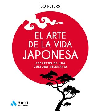Arte de la vida japonesa, El "Secretos de una cultura milenaria"