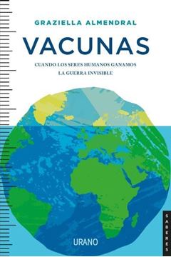 Vacunas "Cuando los seres humanos ganamos la guerra invisible"