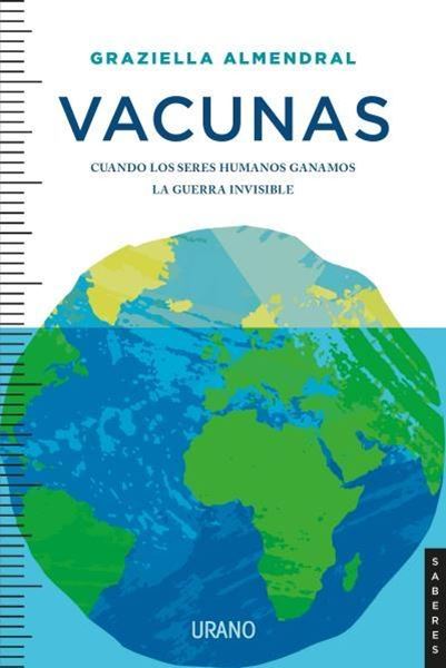 Vacunas "Cuando los seres humanos ganamos la guerra invisible"