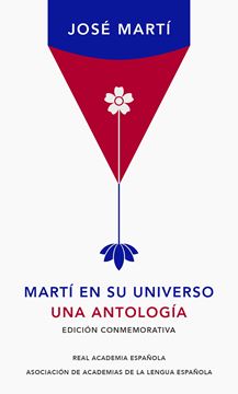 Martí en su universo "Una antología"