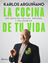 La cocina de tu vida, 2021 "950 recetas fáciles, rápidas y saludables"