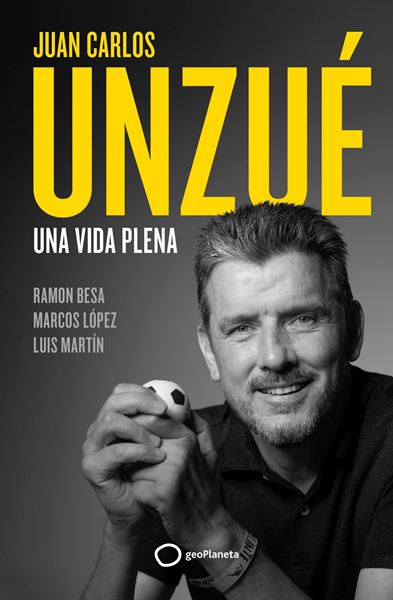 Juan Carlos Unzué - Una vida plena "Una vida plena"