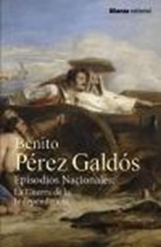 Episodios Nacionales: La Guerra de la Independencia  Estuche "Trafalgar. La Corte de Carlos IV. El 16 de marzo y el 2 de mayo. Bailén."