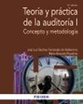 Teoría y práctica de la auditoría I, 8ª ed, 2021 "Concepto y metodología"