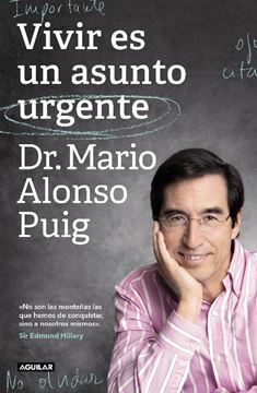Vivir es un asunto urgente "No son las montañas las que hemos de conquistar, sino a nosotros mismos"