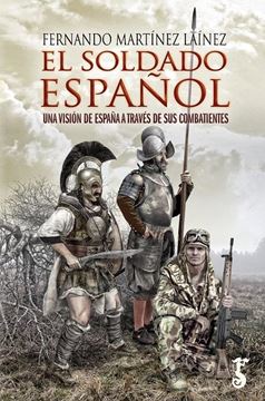Soldado Español, El "Una visión de España a través de sus combatientes"