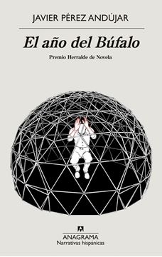 Año del Búfalo, El "Premio Herralde de Novela, 2021"