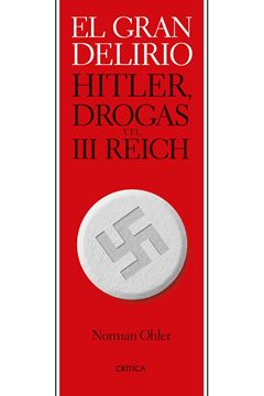 Gran delirio, El "Hitler, drogas y el III Reich"