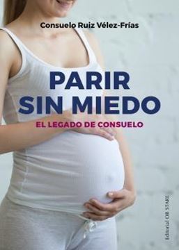 Parir sin miedo "El legado de Consuelo"