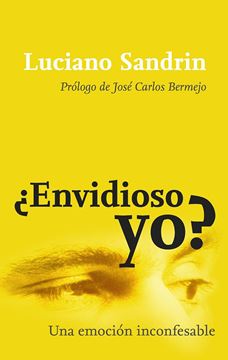 ¿Envidioso yo? "Una emoción inconfesable"