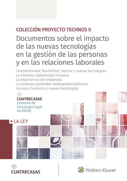 Documentos sobre el impacto de las nuevas tecnologías en la gestión de las personas y en las relaciones  "Competitividad, flexibilidad interna y nuevas tecnologías. La empresa digitalizada inclusiva..."