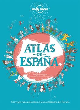 Atlas de España "Un viaje para conocer lo más asombroso de España"