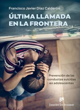 Última llamada en la frontera. Prevención de las conductas suicidas en adolescentes, 2021