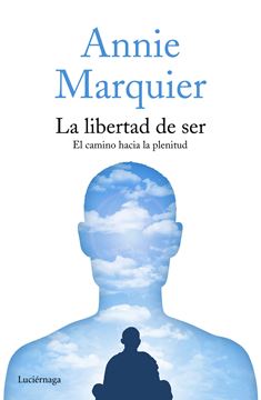 La libertad de ser "El camino hacia la plenitud"