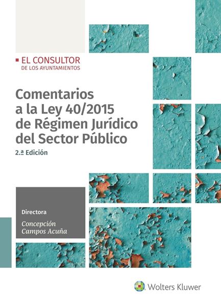 Comentarios a la Ley 40/2015 de régimen jurídico del sector público, 2ª ed, 2021 "Actualizada al Real Decreto 203/2021, de 30 de marzo"