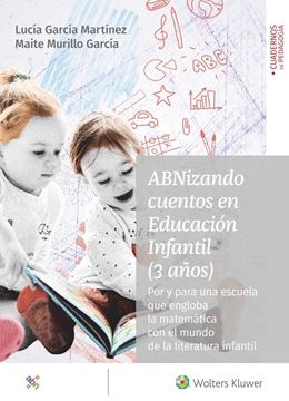 ABNizando cuentos en Educación Infantil (3 años), 2021 "Por y para una escuela que engloba la matemática con el mundo de la lite"