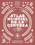 Imagen de Atlas mundial de la cerveza (2021)