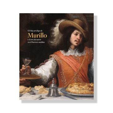 Catálogo El Hijo pródigo de Murillo y el arte de narrar en el Barroco andaluz