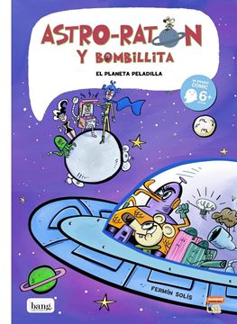 Astro-ratón y bombillita 4 "El planeta peladilla"