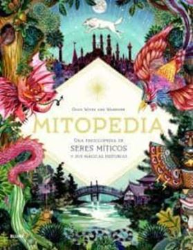Imagen de Mitopedia "Una enciclopedia de los seres míticos y sus mágicas historias"