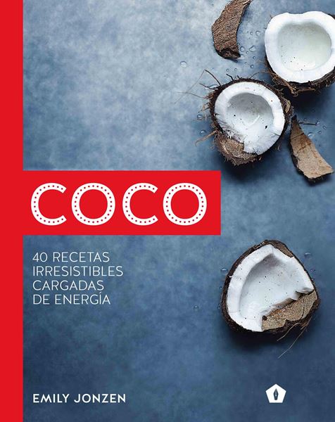 Coco "40 recetas irresistibles cargadas de energía"