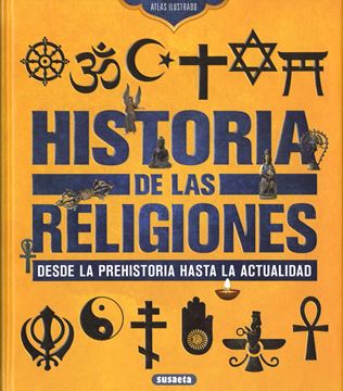 Historia de las religiones. Desde la Prehistoria hasta la actualidad