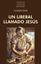 Un Liberal Llamado Jesús