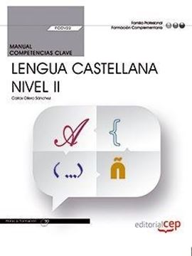 Manual. Competencia clave. Comunicación en lengua Castellana. Nivel II (FCOV22).