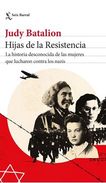 Hijas de la Resistencia, 2022 "La historia desconocida de las mujeres que lucharon contra los nazis"