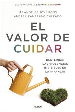 Valor de cuidar, El "Desterrar las violencias invisibles en la infancia"