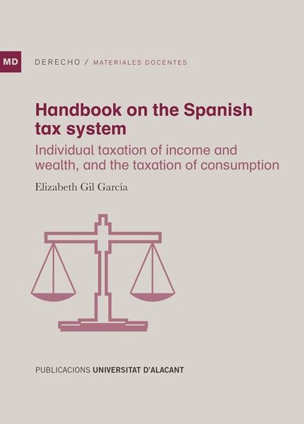 Handbook on the Spanish tax system "Individual taxation of income and wealth, and the taxation of consumptio"