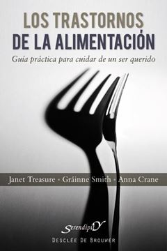 Los trastornos de la alimentación "Guía práctica para cuidar de un ser querido"