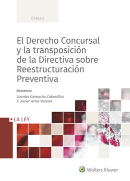 Derecho Concursal y la transposición de la Directiva sobre Reestructuración Preventiva, El, 2022