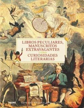 Libros peculiares, manuscritos extravagantes y otras curiosidades literarias