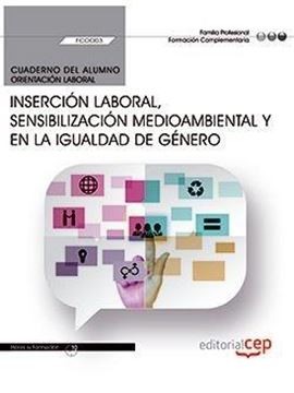 Cuaderno del alumno. Inserción laboral, sensibilización medioambiental y en la i
