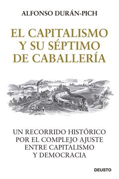 Capitalismo y su Séptimo de Caballería, El "Un recorrido histórico por el complejo ajuste entre Capitalismo y Democracia"