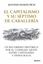 Capitalismo y su Séptimo de Caballería, El "Un recorrido histórico por el complejo ajuste entre Capitalismo y Democracia"