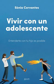 Vivir con un adolescente "Entenderte con tu hijo es posible"