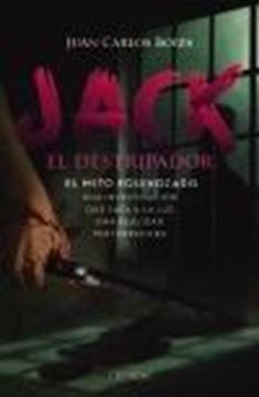 Jack el Destripador. El mito equivocado "Una investigación que saca a la luz una realidad perturbadora"