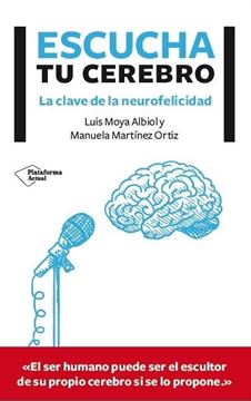 Escucha tu cerebro "Las claves de la neurofelicidad"