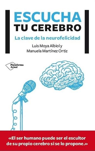 Escucha tu cerebro "Las claves de la neurofelicidad"