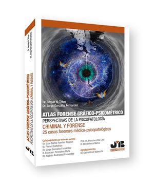Atlas forense gráfico-psicométrico: perspectivas de la psicopatología criminal y forense, 2022 "25 casos forenses médico-psicopatológicos"
