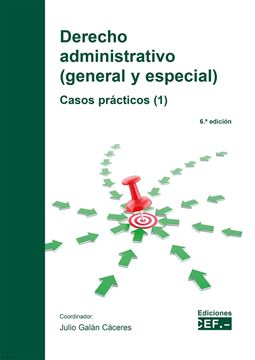 Derecho administrativo (general y especial). Casos prácticos (1), 6ª ed, 2021