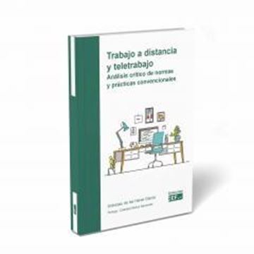 Trabajo a distancia y teletrabajo. Análisis crítico de normas y prácticas convencionales, 2021