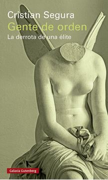 Gente de orden "La derrota de una élite"