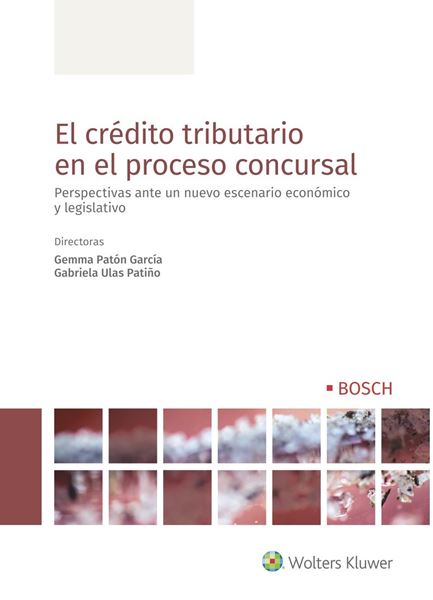 Crédito tributario en el proceso concursal, El "Perspectivas ante un nuevo escenario económico y legislativo"