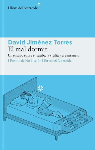 El mal dormir "Un ensayo sobre el sueño, la vigilia y el cansancio"