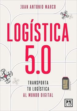 LOGÍSTICA 5.0 "TRANSPORTA TU LOGÍSTICA AL MUNDO DIGITAL"