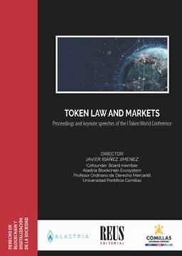 Token law and markets "Proceedings and keynote speeches of the I Token World Conference"